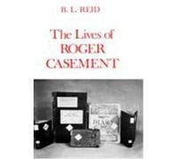 The Lives of Roger Casement Benjamin Lawrence Reid (Auteur)