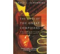 Lives of the Great Composers Schonberg, Harold (Auteur)