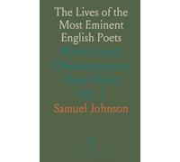 The Lives of the Most Eminent English Poets: With Critical Observations on Their Works