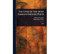The Lives of the Most Famous English Poets