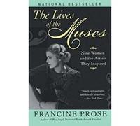 The Lives of the Muses Francine Prose (Auteur)