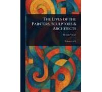 The Lives of the Painters, Sculptors & Architects