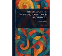 The Lives Of The Painters, Sculptors & Architects