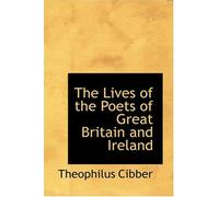 The Lives of the Poets of Great Britain and Ireland