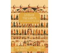 The Lives of the Saints for Every Day of the Year - June: Volume 6 - with Old and New Calendar Dates - Annotated