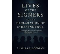 The Lives of the Signers to the Declaration of Independence