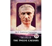 The Lives Of The Twelve Caesars