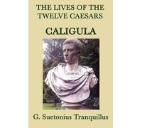 The Lives Of The Twelve Caesars -Caligula-