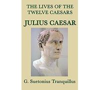 The Lives Of The Twelve Caesars -Julius Caesar-