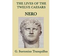 The Lives Of The Twelve Caesars -Nero-
