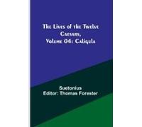 The Lives Of The Twelve Caesars, Volume 04