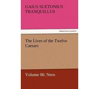 The Lives Of The Twelve Caesars, Volume 06: Nero