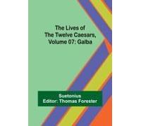 The Lives Of The Twelve Caesars, Volume 07