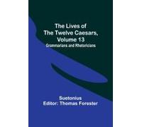 The Lives Of The Twelve Caesars, Volume 13
