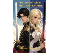 The Lives of Velnin: The Dark Empire: A fast-paced epic fantasy adventure of swords, love, magic, and battles