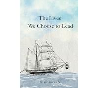 The Lives We Choose to Lead