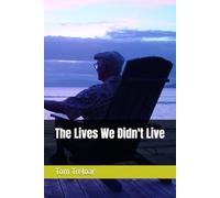 The Lives We Didn't Live