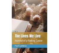 The Lives We Live: Journal of a Fading Cause