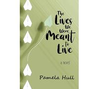 The Lives We Were Meant to Live