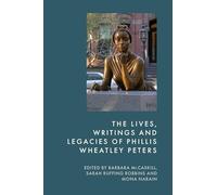 The Lives, Writings and Legacies of Phillis Wheatley Peters