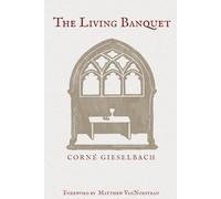 The Living Banquet: Tracing the Layers of the Eucharist