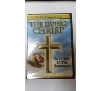 The Living Christ: As It Was in the Beginning
