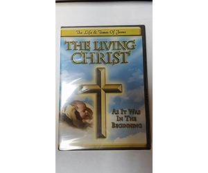 The Living Christ: As It Was in the Beginning