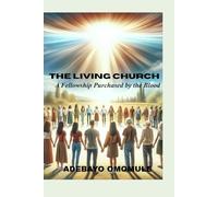 The Living Church: A fellowship purchased by the blood