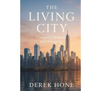 The Living City: A Gospel of Renewal and Belonging