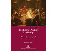 The Living Death of Modernity: Balzac, Baudelaire, Zola