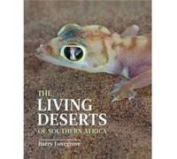 The Living Deserts of Southern Africa by Barry Lovegrove Barry Lovegrove (Auteur)