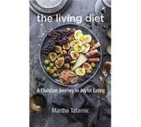The Living Diet by Martha Tatarnic Martha Tatarnic (Auteur)