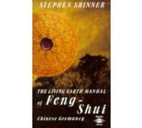 The Living Earth Manual of Feng-Shui Stephen Skinner (Auteur)