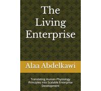 The Living Enterprise: Translating Human Physiology Principles into Scalable Enterprise Development
