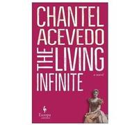 The Living Infinite: A Novel Chantel Acevedo (Auteur)