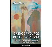 The Living Language of the Stone Age: "The proto-nostratic" language of prehistoric times"