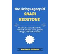 The Living Legacy of Shari Redstone: Unveiling the woman behind the curtain of corporate power, personal struggle, and quiet revolution