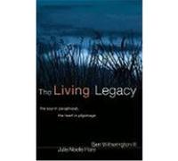 The Living Legacy: The Soul in Paraphrase, the Heart in Pilgrimage Witherington, Ben, III (Auteur)
