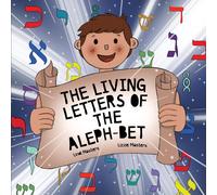 The Living Letters Of The Aleph-Bet