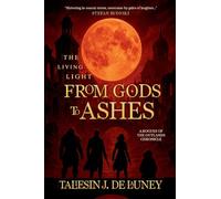 The Living Light: from Gods to Ashes