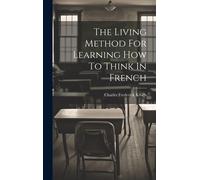 The Living Method For Learning How To Think In French