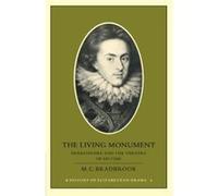 The Living Monument: Shakespeare and the Theatre of His Time Bradbrook, M. C., Bradbrook, M. C., M. C. , Bradbrook (Auteur)