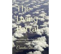 The Living Portal: Becoming the Gateway for Heaven's Invasion of Earth