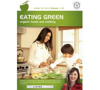 THE LIVING SERIES: Eating Green - Organic Foods and Cooking