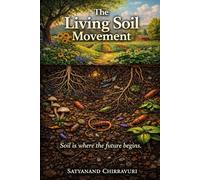 The Living Soil Movement: Soil is where the future begins