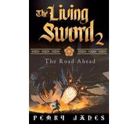The Living Sword 2 - The Road Ahead