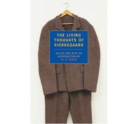 The Living Thoughts Of Kierkegaard