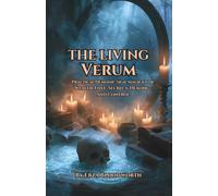 The Living Verum: Practical Demonic Sigil Magick for Wealth, Love, Secrecy, Healing, and Control: A Modern Practical Grimoire of the Grimoirium Verum