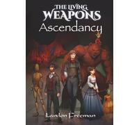 The Living Weapons: Ascendancy