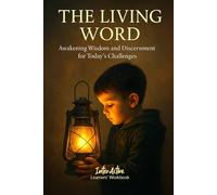 The LIVING WORD - Awakening Wisdom and Discernment for Today's Challenges: Interactive Bible Learning - Learners' Workbook